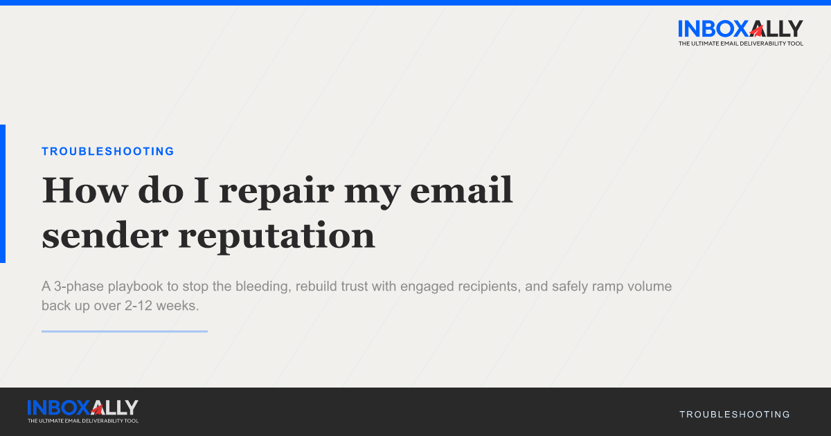 How do I repair my email sender reputation? | InboxAlly Knowledge Base