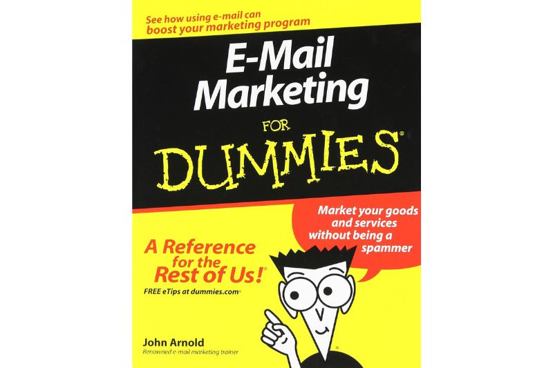 Book cover for "E-Mail Marketing For Dummies," one of the best books on email marketing, featuring bold text, a cartoon figure, and promotional blurbs about using email marketing effectively.