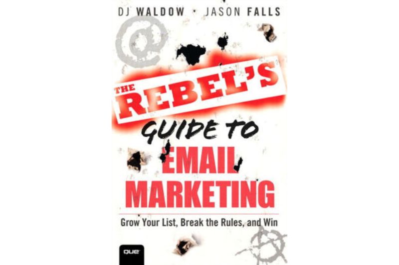 Book cover titled "The Rebel’s Guide to Email Marketing" by DJ Waldow and Jason Falls, featuring bold red and black text with graffiti-style elements—one of the best books on email marketing for creative professionals.