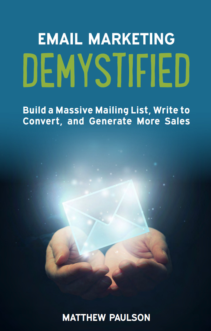 Email Marketing Demystified by Matthew Paulson