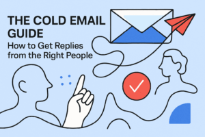 Illustration with text "The Cold Email Guide: How to Get Replies from the Right People," featuring outlined figures, an envelope, a check mark, and a red paper airplane—a perfect guide to help you get replies with effective cold email strategies.