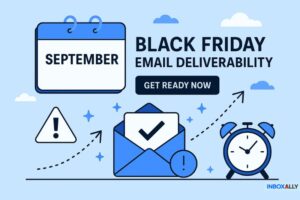 Illustration with a calendar marked September, an envelope with a checkmark, clock, warning icons, and the text "Black Friday Email Deliverability. Get Ready Now.